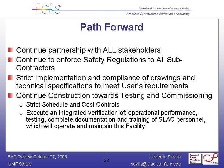 Path Forward Continue partnership with ALL stakeholders Continue to enforce Safety Regulations to All