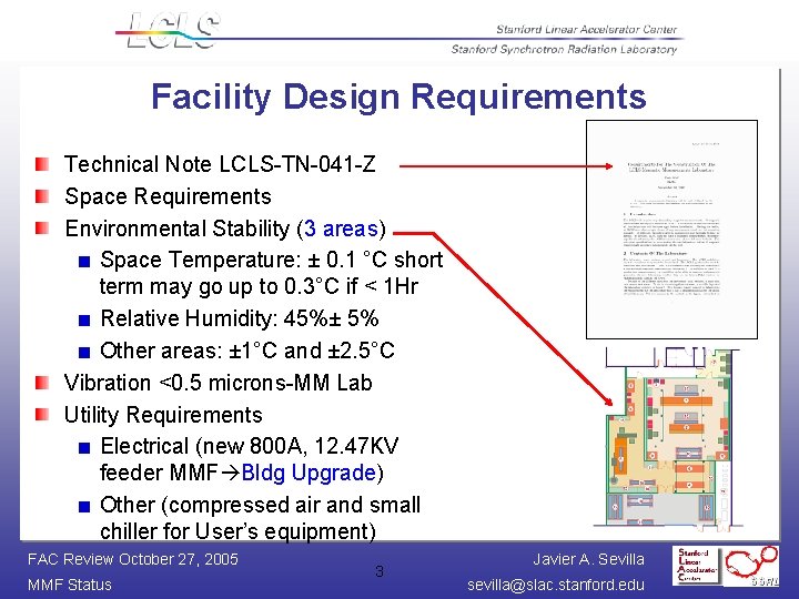 Facility Design Requirements Technical Note LCLS-TN-041 -Z Space Requirements Environmental Stability (3 areas) Space