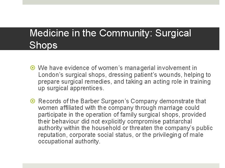 Medicine in the Community: Surgical Shops We have evidence of women’s managerial involvement in