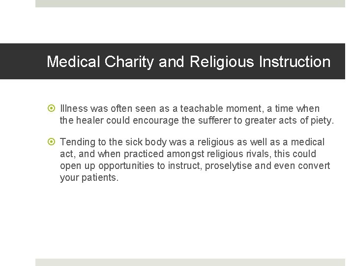 Medical Charity and Religious Instruction Illness was often seen as a teachable moment, a