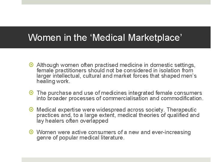 Women in the ‘Medical Marketplace’ Although women often practised medicine in domestic settings, female