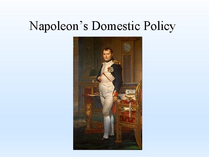 Napoleon’s Domestic Policy 