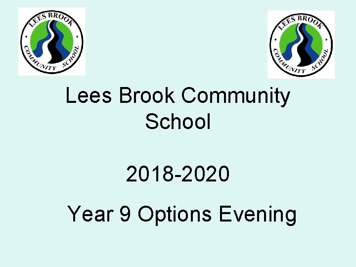 Lees Brook Community School 2018 -2020 Year 9 Options Evening 