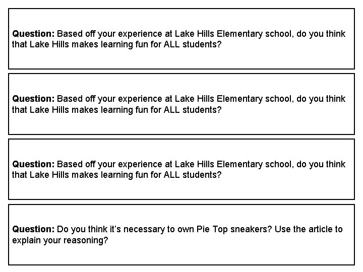 Question: Based off your experience at Lake Hills Elementary school, do you think that