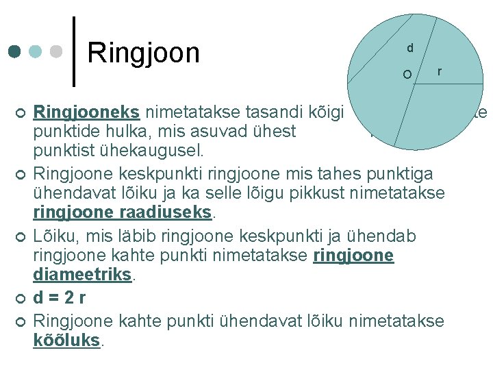 Ringjoon ¢ ¢ ¢ d O r Ringjooneks nimetatakse tasandi kõigi selliste punktide hulka,
