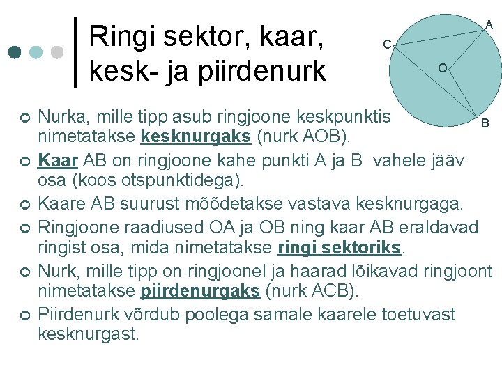 Ringi sektor, kaar, kesk- ja piirdenurk ¢ ¢ ¢ A C O Nurka, mille