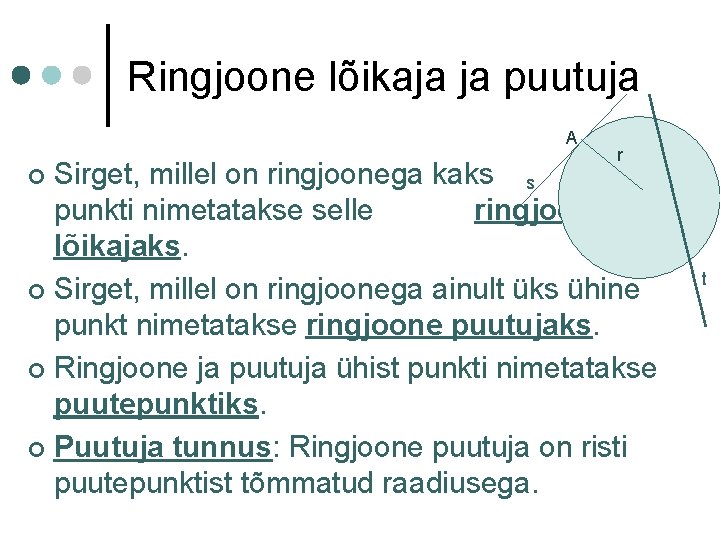 Ringjoone lõikaja ja puutuja A r Sirget, millel on ringjoonega kaks s ühist punkti