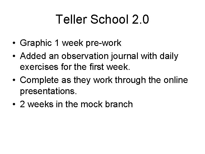 Teller School 2. 0 • Graphic 1 week pre-work • Added an observation journal