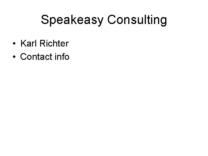 Speakeasy Consulting • Karl Richter • Contact info 