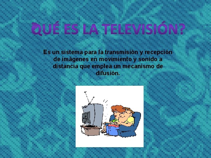 Es un sistema para la transmisión y recepción de imágenes en movimiento y sonido