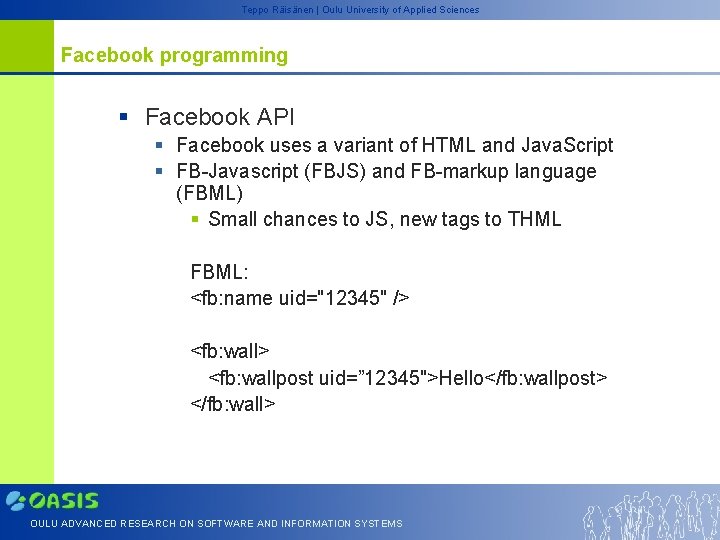 Teppo Räisänen | Oulu University of Applied Sciences Facebook programming § Facebook API §