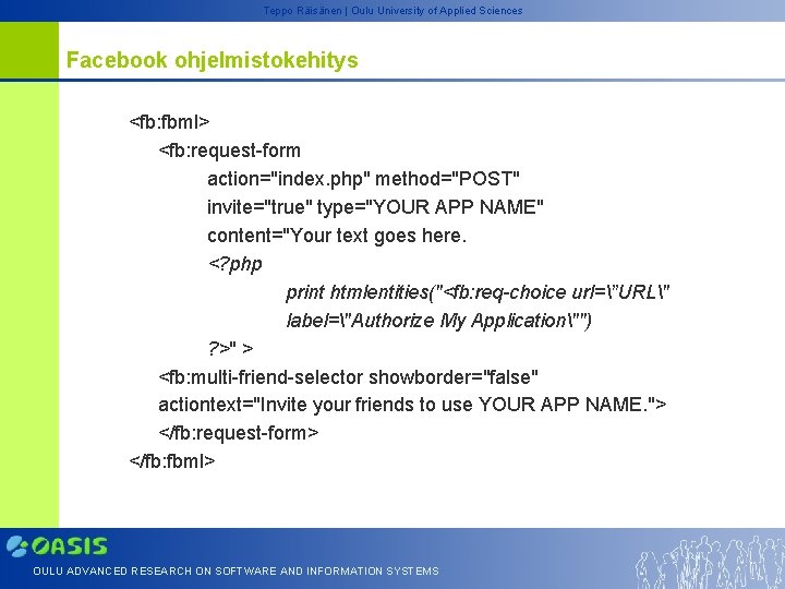 Teppo Räisänen | Oulu University of Applied Sciences Facebook ohjelmistokehitys <fb: fbml> <fb: request-form