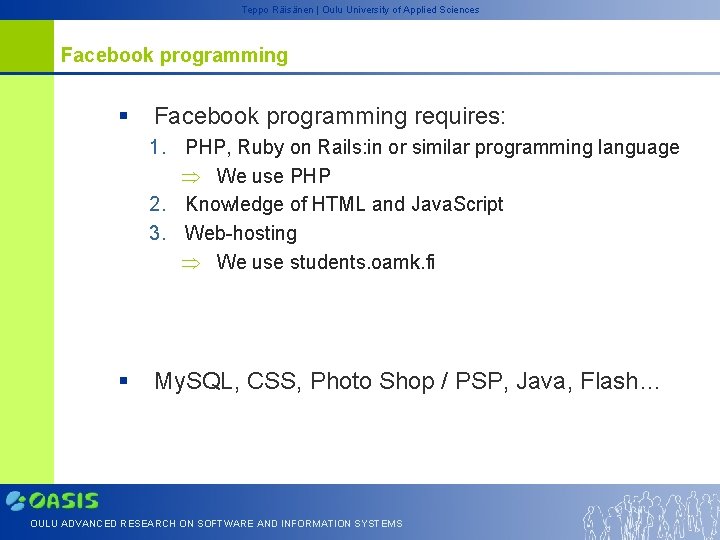 Teppo Räisänen | Oulu University of Applied Sciences Facebook programming § Facebook programming requires: