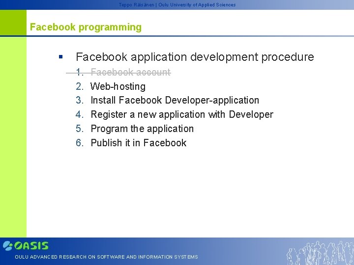 Teppo Räisänen | Oulu University of Applied Sciences Facebook programming § Facebook application development