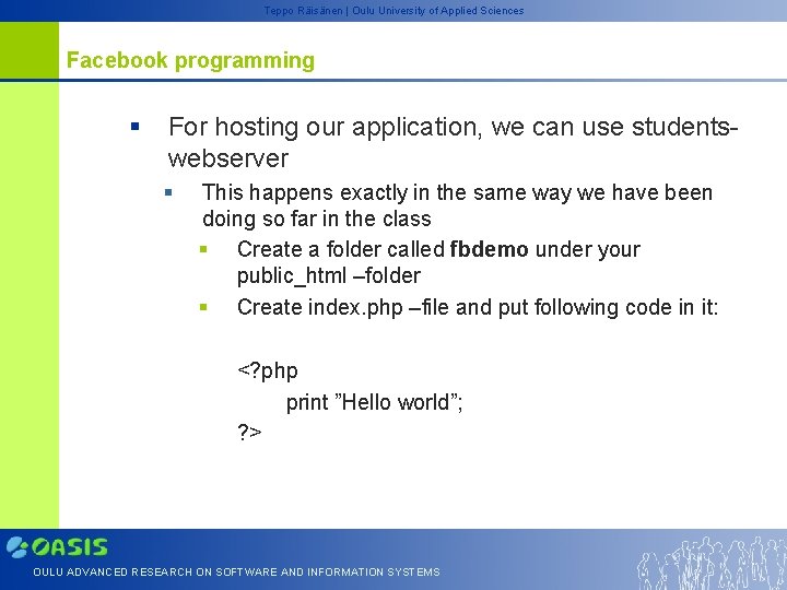 Teppo Räisänen | Oulu University of Applied Sciences Facebook programming § For hosting our