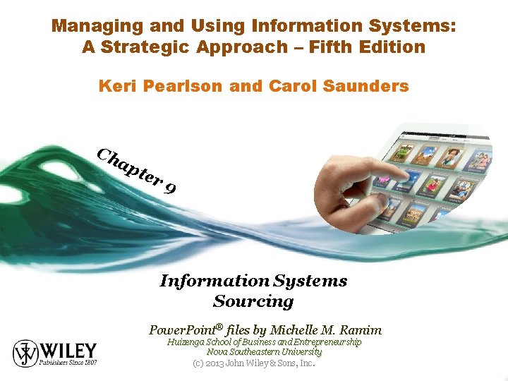 Managing and Using Information Systems: A Strategic Approach – Fifth Edition Keri Pearlson and