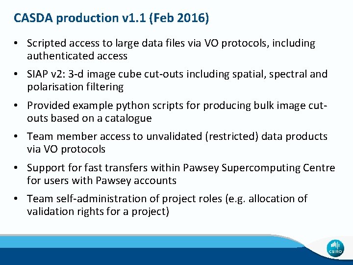 CASDA production v 1. 1 (Feb 2016) • Scripted access to large data files