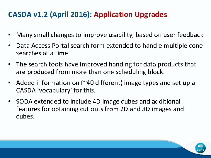 CASDA v 1. 2 (April 2016): Application Upgrades • Many small changes to improve