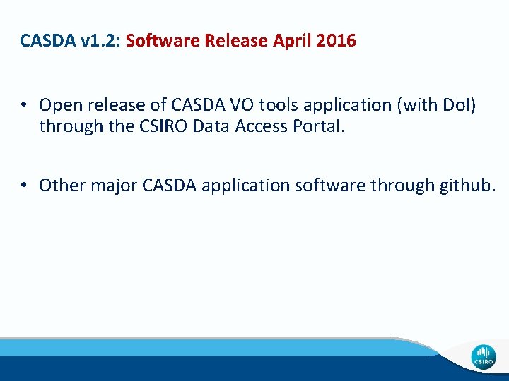 CASDA v 1. 2: Software Release April 2016 • Open release of CASDA VO