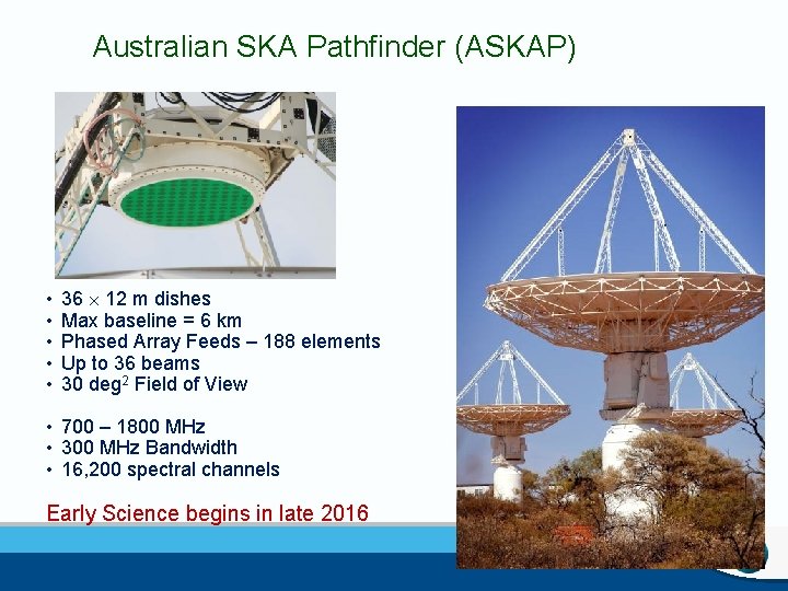 Australian SKA Pathfinder (ASKAP) • • • 36 12 m dishes Max baseline =