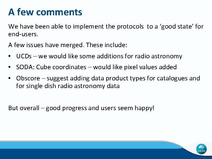 A few comments We have been able to implement the protocols to a ‘good