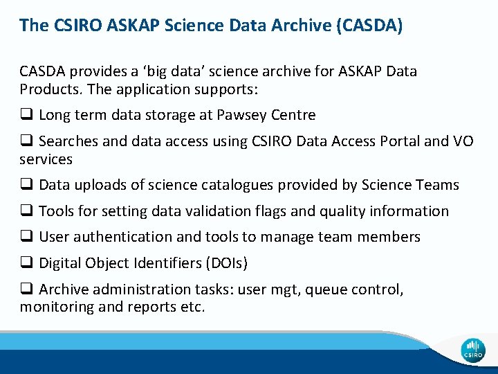 The CSIRO ASKAP Science Data Archive (CASDA) CASDA provides a ‘big data’ science archive