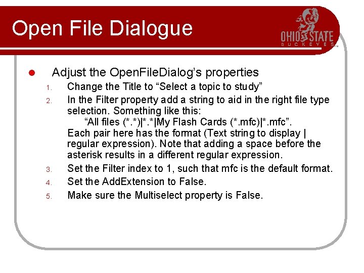 Open File Dialogue l Adjust the Open. File. Dialog’s properties 1. 2. 3. 4.