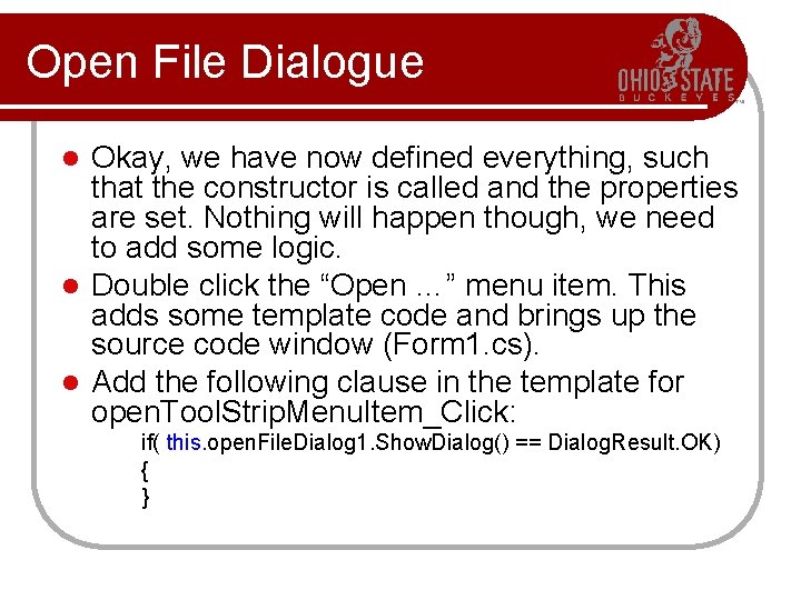 Open File Dialogue Okay, we have now defined everything, such that the constructor is