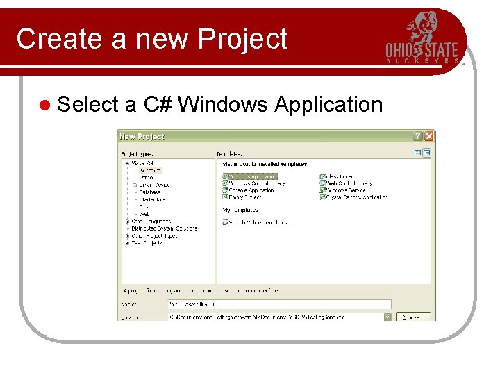 Create a new Project l Select a C# Windows Application 