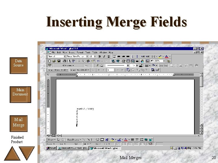 Inserting Merge Fields Data Source Main Document Mail Merge Finished Product Mail Merges 20