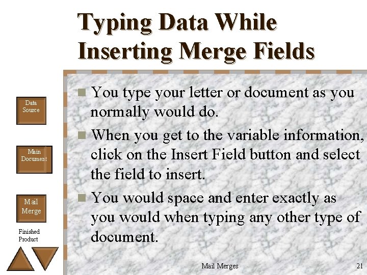 Typing Data While Inserting Merge Fields Data Source Main Document Mail Merge Finished Product