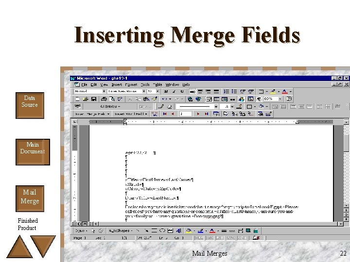 Inserting Merge Fields Data Source Main Document Mail Merge Finished Product Mail Merges 22