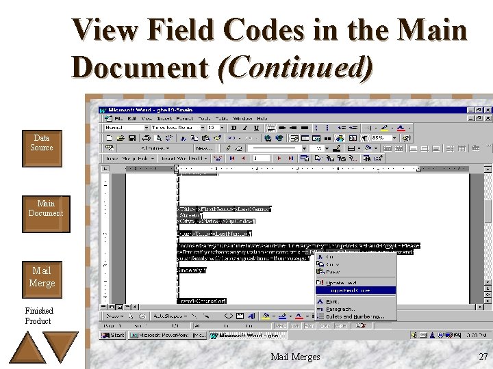 View Field Codes in the Main Document (Continued) Data Source Main Document Mail Merge