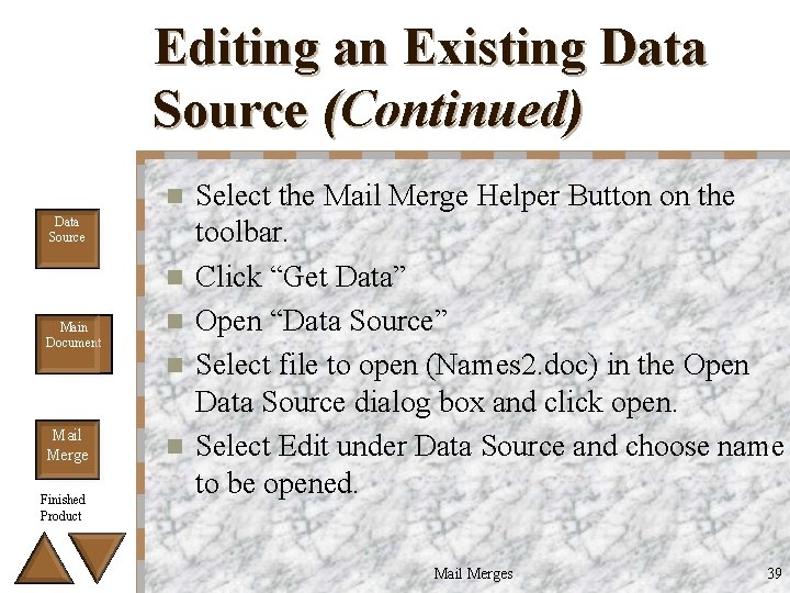 Editing an Existing Data Source (Continued) n Data Source n Main Document n n