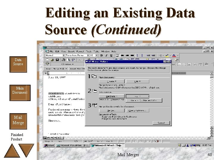 Editing an Existing Data Source (Continued) Data Source Main Document Mail Merge Finished Product