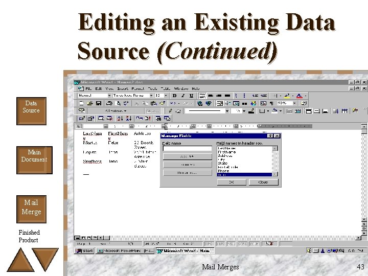 Editing an Existing Data Source (Continued) Data Source Main Document Mail Merge Finished Product