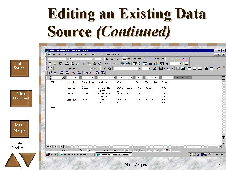 Editing an Existing Data Source (Continued) Data Source Main Document Mail Merge Finished Product