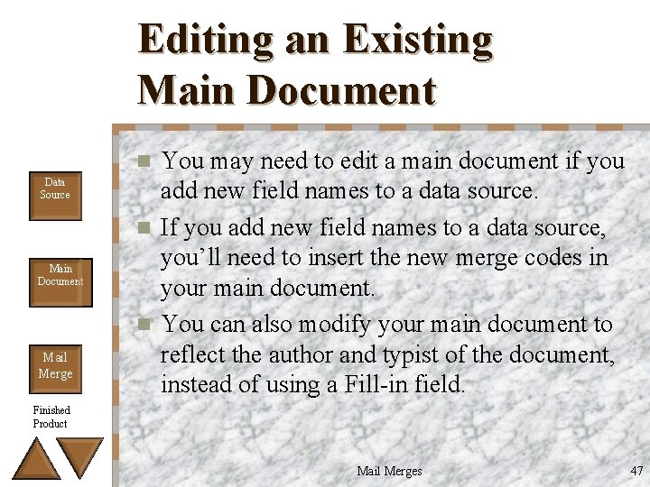 Editing an Existing Main Document You may need to edit a main document if