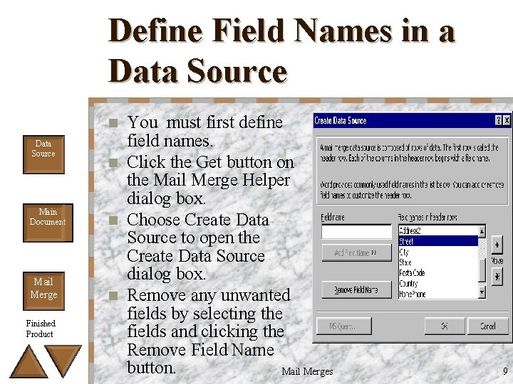 Define Field Names in a Data Source You must first define field names. n