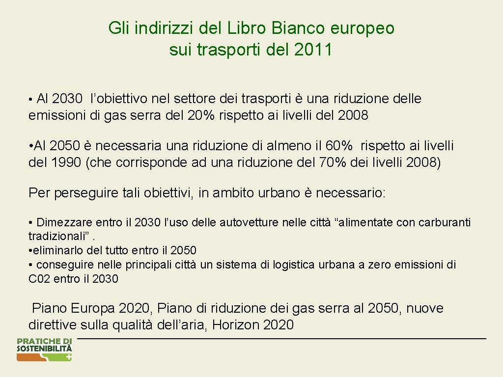 Gli indirizzi del Libro Bianco europeo sui trasporti del 2011 • Al 2030 l’obiettivo