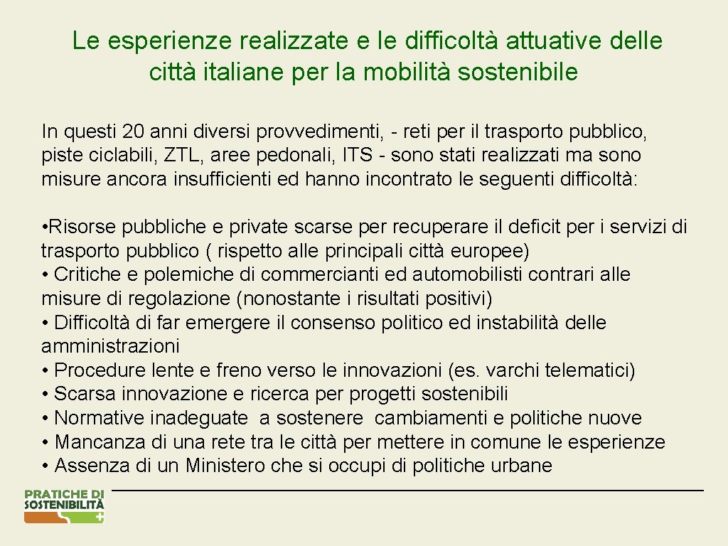 Le esperienze realizzate e le difficoltà attuative delle città italiane per la mobilità sostenibile