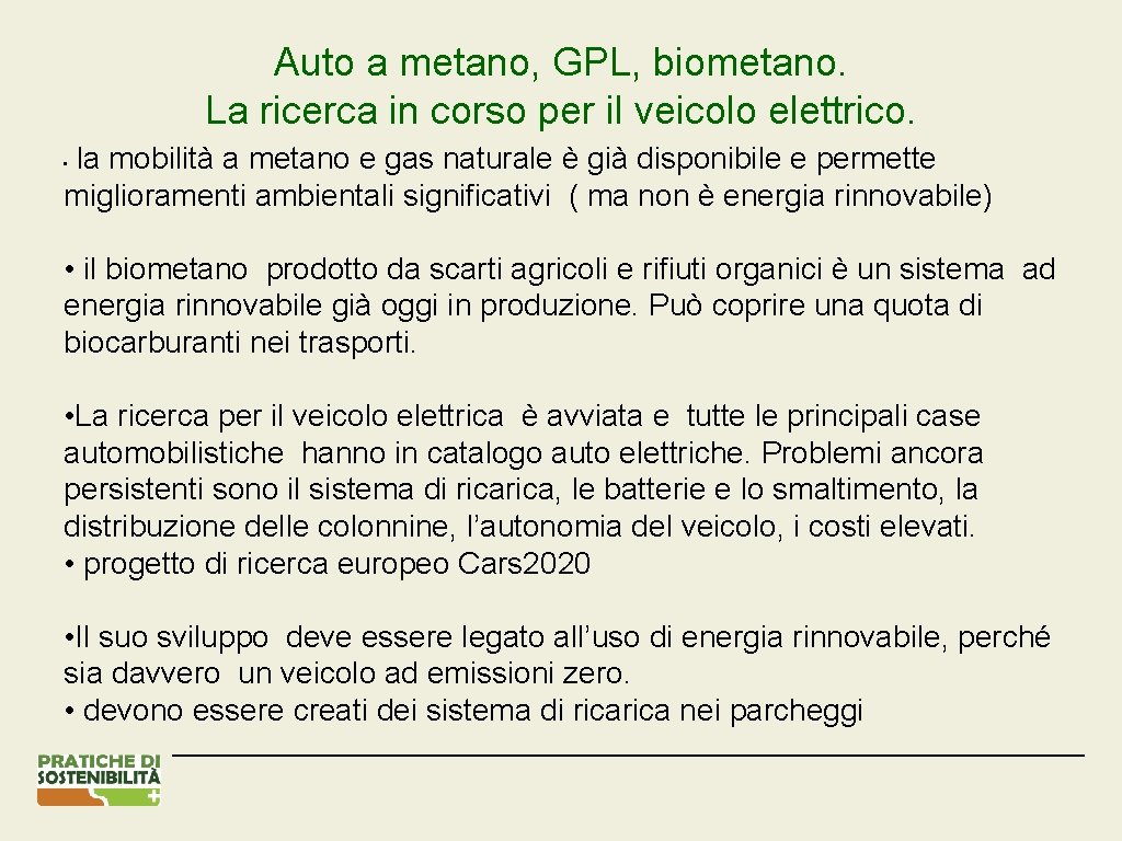 Auto a metano, GPL, biometano. La ricerca in corso per il veicolo elettrico. la