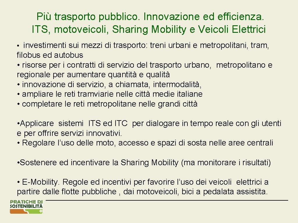 Più trasporto pubblico. Innovazione ed efficienza. ITS, motoveicoli, Sharing Mobility e Veicoli Elettrici •