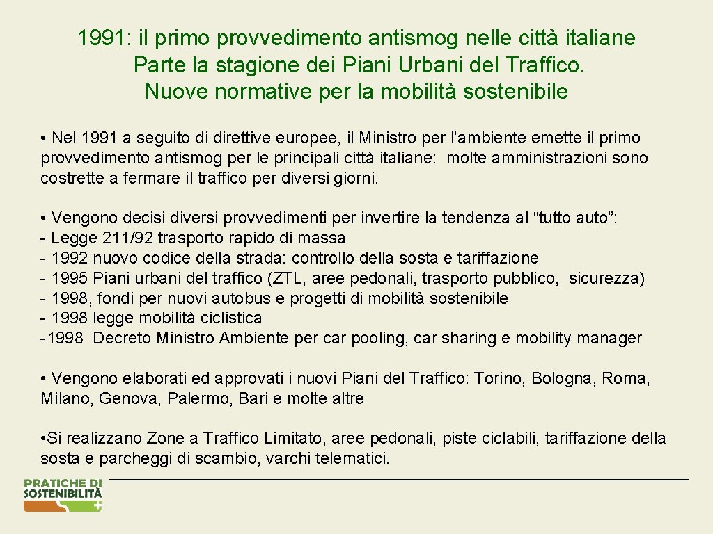 1991: il primo provvedimento antismog nelle città italiane Parte la stagione dei Piani Urbani