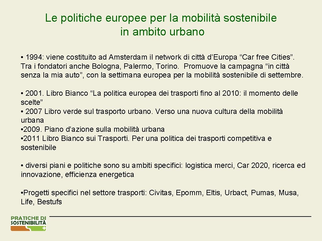Le politiche europee per la mobilità sostenibile in ambito urbano • 1994: viene costituito