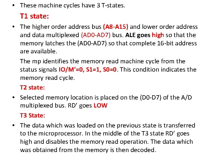  • These machine cycles have 3 T-states. T 1 state: • The higher