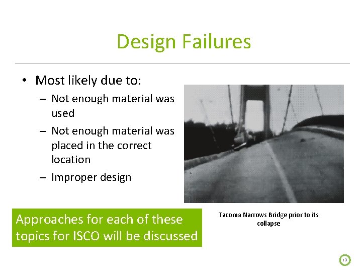 Design Failures • Most likely due to: – Not enough material was used –