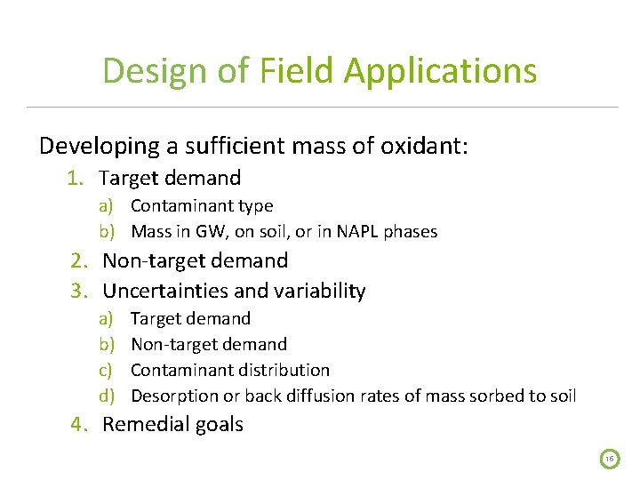 Design of Field Applications Developing a sufficient mass of oxidant: 1. Target demand a)
