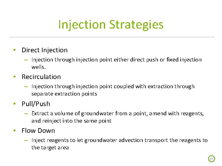 Injection Strategies • Direct Injection – Injection through injection point either direct push or