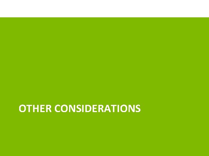 OTHER CONSIDERATIONS 